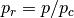 p_r=p/p_c