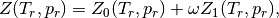 Z(T_r, p_r) = Z_0(T_r, p_r) + \omega Z_1 (T_r, p_r),