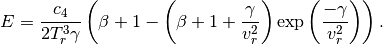 E = \frac{c_4}{2 T_r^3 \gamma}  \left( \beta + 1 - \left(\beta + 1 +
\frac{\gamma}{v_r^2}\right) \exp\left(\frac{-\gamma}{v_r^2}\right) \right).